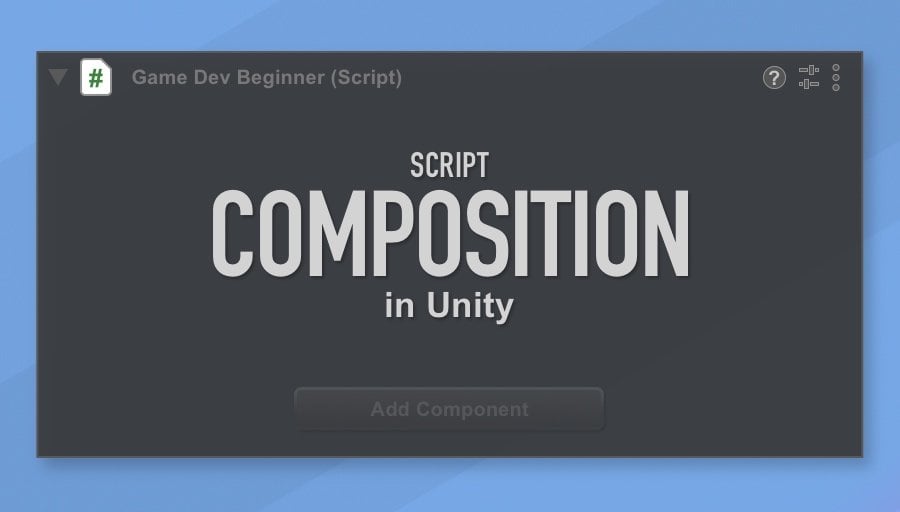 Script Composition in Unity