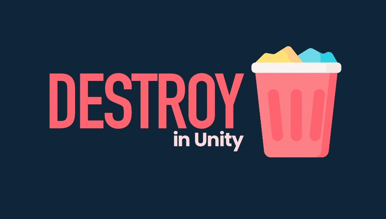 Featured image for “How to Destroy an object in Unity”