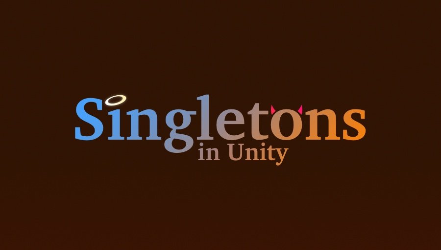 Featured image for “Singletons in Unity (done right)”