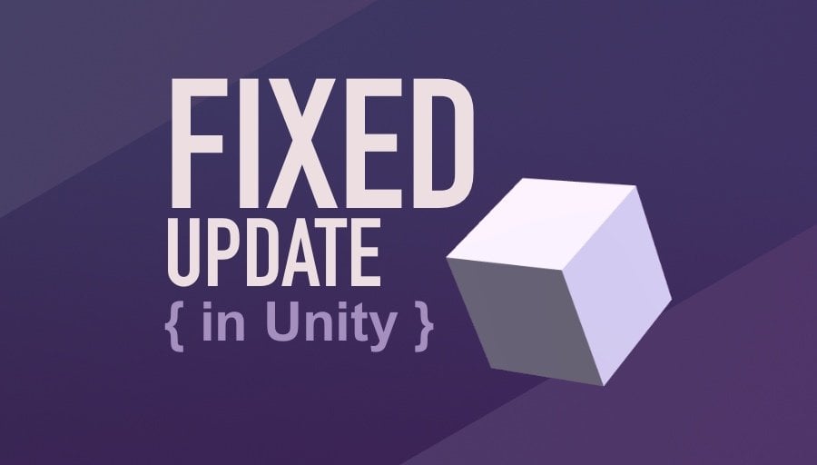 Fixed Update in Unity