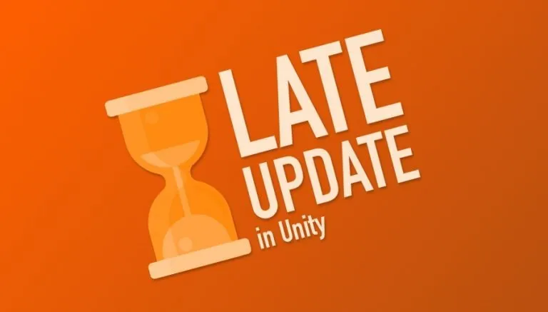 How to use Late Update in Unity (and why it’s so useful)