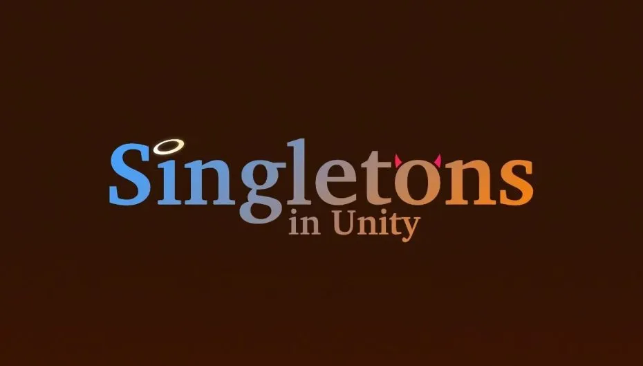 Singletons in Unity