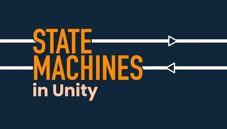 Featured image for “State Machines in Unity (how and when to use them)”