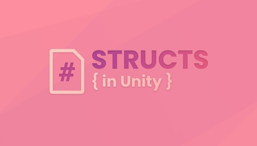 Featured image for “Structs in Unity (how and when to use them)”